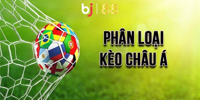 Kèo Châu Á Là Gì? Bí Quyết Cá Cược Đạt Hiệu Quả Cao Nhất Liệt kê các loại kèo cá cược bóng đá phổ biến