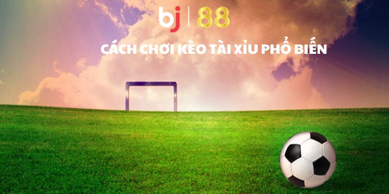 Kèo Tài Xỉu Là Gì? Cách Chơi Và Cách Đọc Cá Cược Tài Xỉu Cách chơi kèo tài xỉu phổ biến