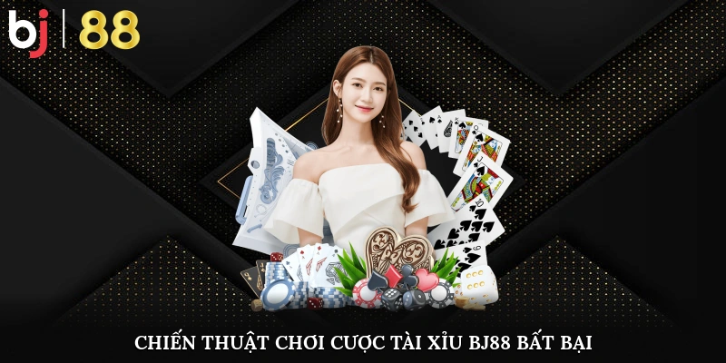 Cách Chơi Tài Xỉu – Bí Quyết Thắng Đậm Cho Cao Thủ Game Cược Chiến thuật chơi cược tài xỉu BJ88 bất bại