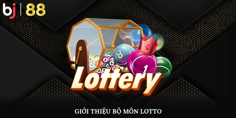 Cách Chơi Lotto Chi Tiết Từ A-Z Cho Người Mới Bắt Đầu Giới thiệu bộ môn lotto