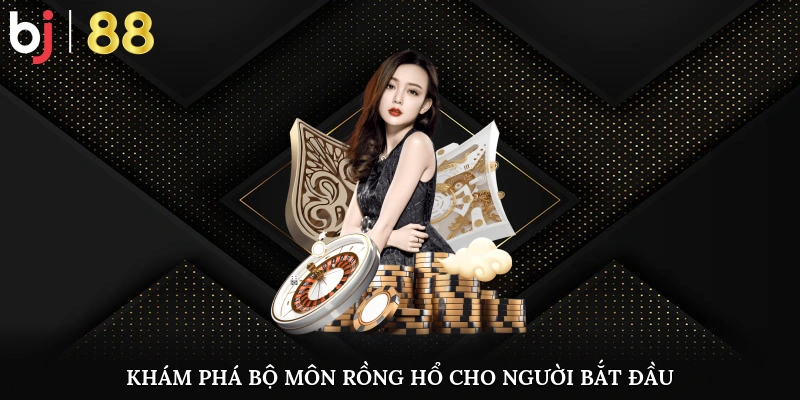 Cách Chơi Rồng Hổ Đơn Giản Giúp Bạn Chiến Thắng Dễ Dàng Khám phá bộ môn rồng hổ cho người bắt đầu